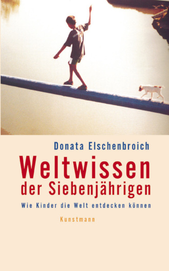 Donata Elschenbroich. Weltwissen der Siebenj?hrigen