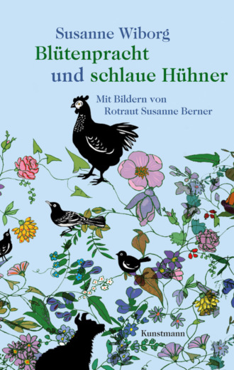 Susanne Wiborg. Bl?tenpracht und schlaue H?hner