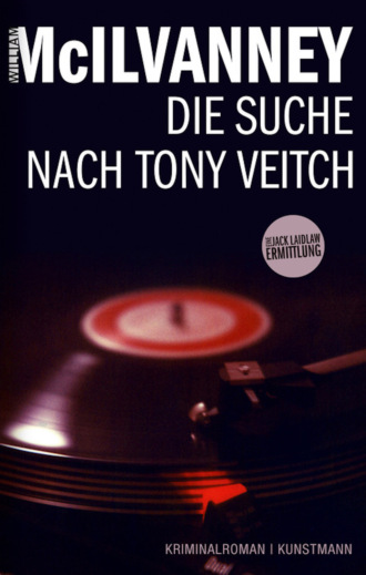 William  McIlvanney. Die Suche nach Tony Veitch