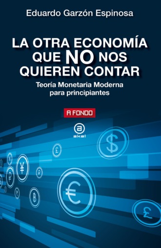 Eduardo Garz?n Espinosa. La otra econom?a que NO nos quieren contar