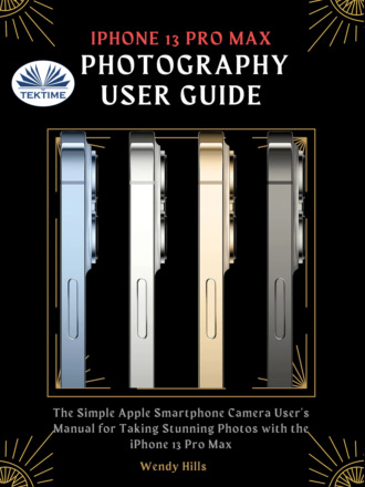 Обложка книги «IPhone 13 Pro Max Photography User Guide»