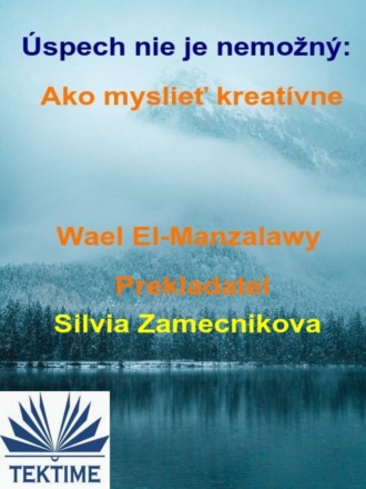 Wael El-Manzalawy. ?spech Nie Je Nemožn?: Ako Myslieť Kreat?vne