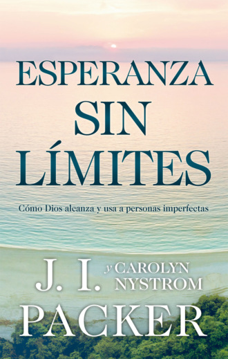 J. I. Packer. Esperanza sin l?mites