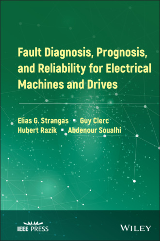 Abdenour Soualhi. Fault Diagnosis, Prognosis, and Reliability for Electrical Machines and Drives