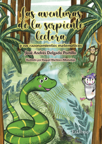 Jos? Andr?s Delgado Portillo. Las aventuras de la serpiente lectora y sus razonamientos matem?ticos