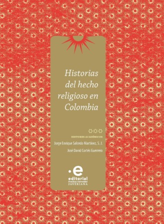 Jorge Enrique Salcedo Mart?nez S J. Historias del hecho religioso en Colombia