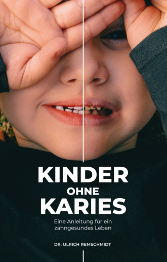 Ulrich Remschmidt. Kinder ohne Karies