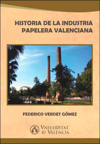 Federico Verdet G?mez. Historia de la industria papelera valenciana