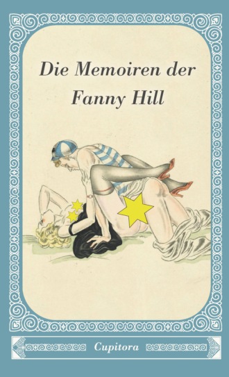 Anonym. Die Memoiren der Fanny Hill