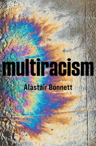 Alastair Bonnett. Multiracism