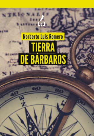 Norberto Luis Romero. Tierra de b?rbaros