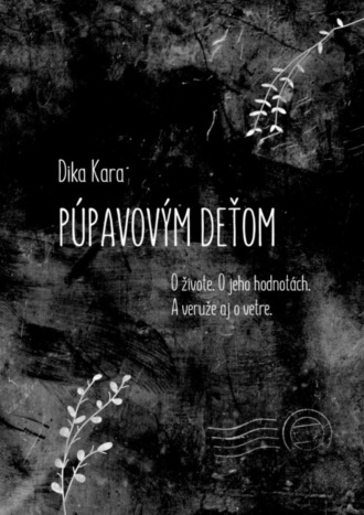 Обложка книги «Púpavovým deťom. O živote. O jeho hodnotách. A veruže aj o vetre»