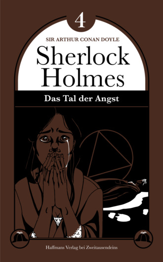 Sir Arthur Conan Doyle. Das Tal der Angst