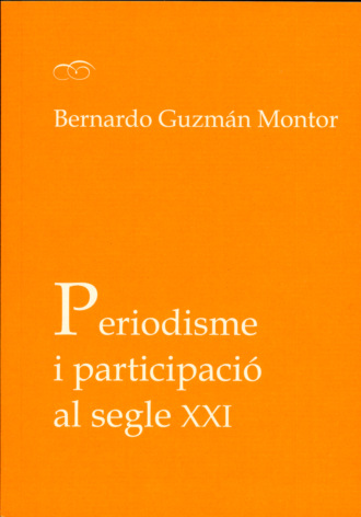 Bernardo Guzm?n Montor. Periodisme i participaci? al segle XXI