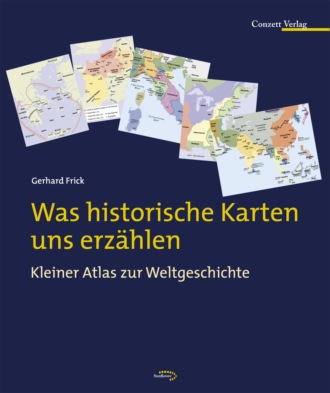 Gerhard Frick. Was historische Karten uns erz?hlen