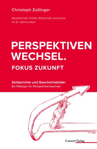 Christoph Zollinger. Perspektivenwechsel. Fokus Zukunft