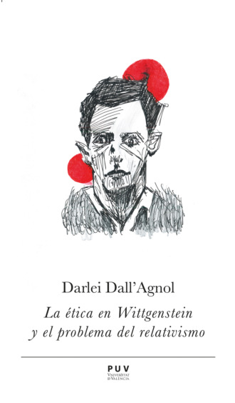 Darlei Dall'Agnol. La ?tica en Wittgenstein y el problema del relativismo