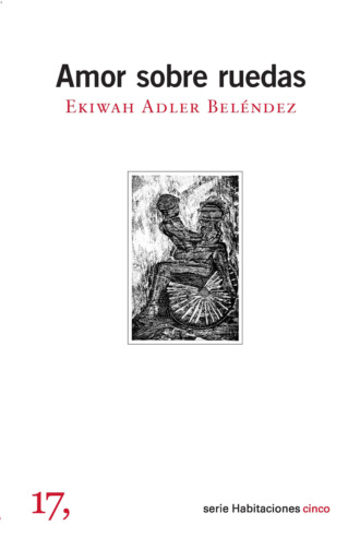 Ekiwah Adler Bel?ndez. Amor sobre ruedas