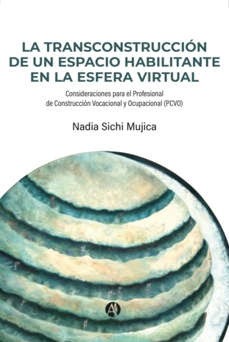 Nadia Sichi Mujica. La TransConstrucci?n de un Espacio Habilitante en la Esfera Virtual