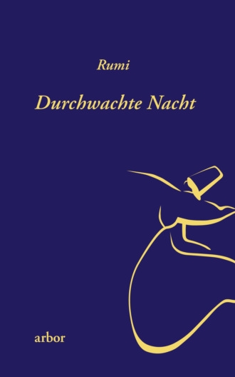 Rumi. Durchwachte Nacht