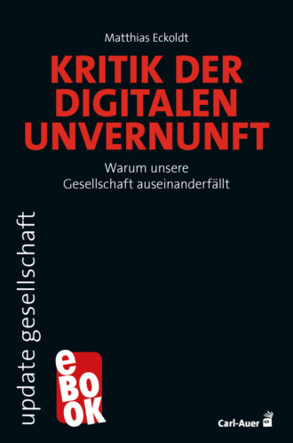 Matthias Eckoldt. Kritik der digitalen Unvernunft