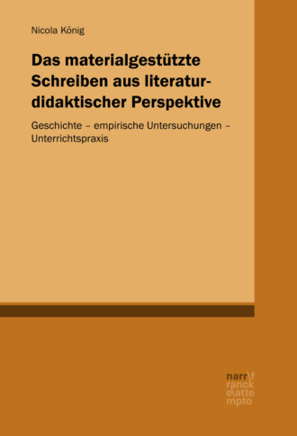 Nicola K?nig. Das materialgest?tzte Schreiben aus literaturdidaktischer Perspektive