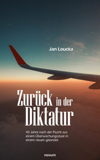 Jan Loucka. Zur?ck in der Diktatur