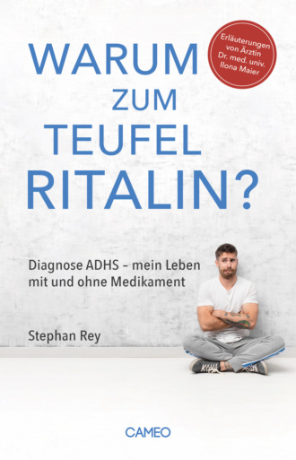 Stephan Rey. Warum zum Teufel Ritalin?