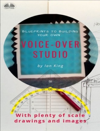 Обложка книги «Blueprints To Building Your Own Voice-Over Studio»