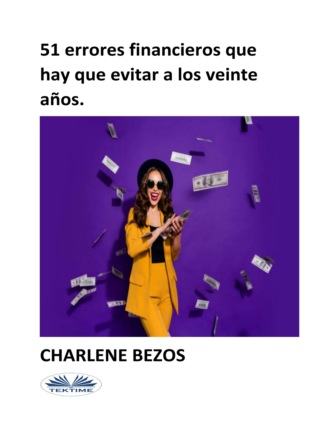 Charlene Bezos. 51 Errores Financieros Que Hay Que Evitar A Los Veinte A?os.