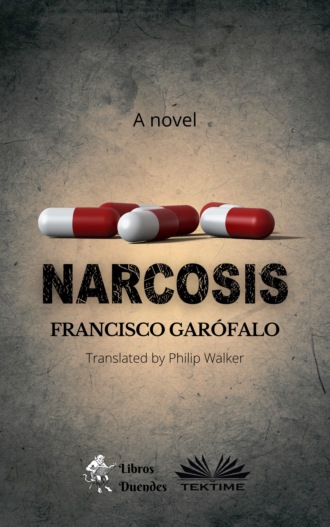 Francisco Gar?falo. Narcosis