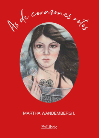 Martha Wandemberg I.. As de corazones rotos