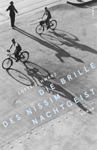 Lotte Schwarz. Die Brille des Nissim Nachtgeist