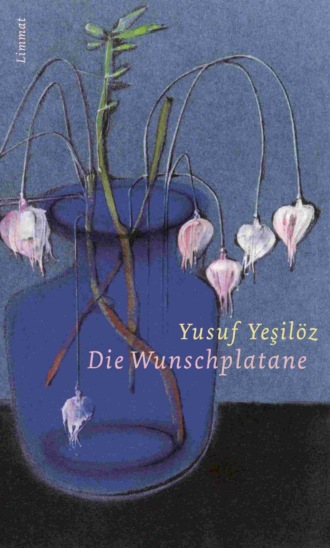 Yusuf Yesil?z. Die Wunschplatane