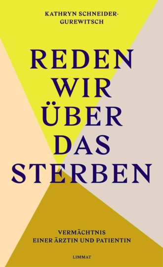 Kathryn Schneider-Gurewitsch. Reden wir ?ber das Sterben