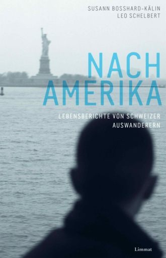 Leo Schelbert. Nach Amerika