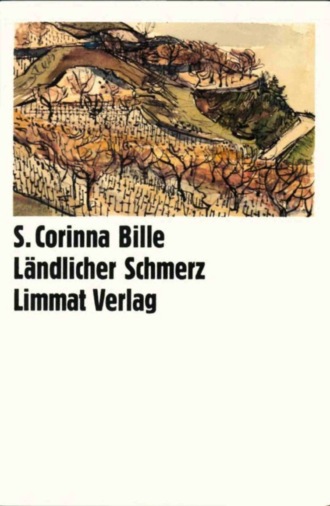 S. Corinna Bille. L?ndlicher Schmerz