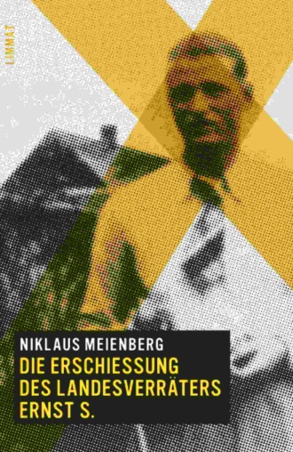 Niklaus Meienberg. Die Erschiessung des Landesverr?ters Ernst S.