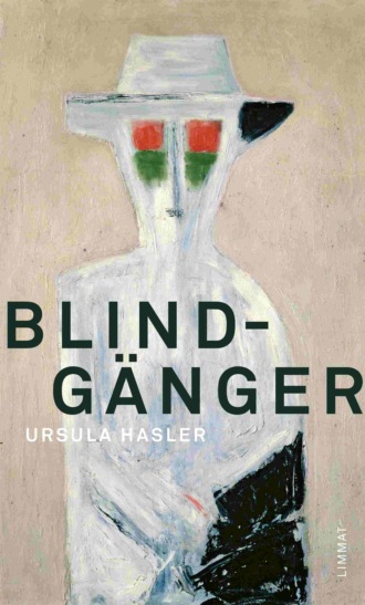 Ursula Hasler. Blindg?nger