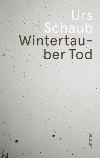 Urs Schaub. Wintertauber Tod