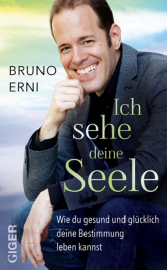 Bruno Erni. Ich sehe deine Seele