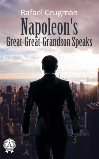 Обложка книги «Napoleon Great-Great-Grandson Speaks»