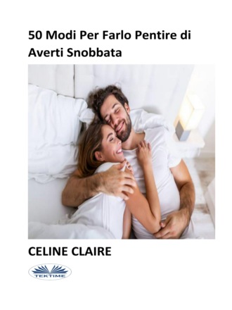 Обложка книги «50 Modi Per Farlo Pentire Di Averti Snobbata»