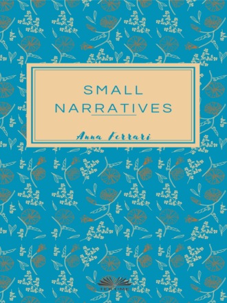 Anna Ferrari. Small Narratives