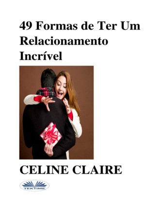 Обложка книги «49 Formas De Ter Um Relacionamento Incrível»