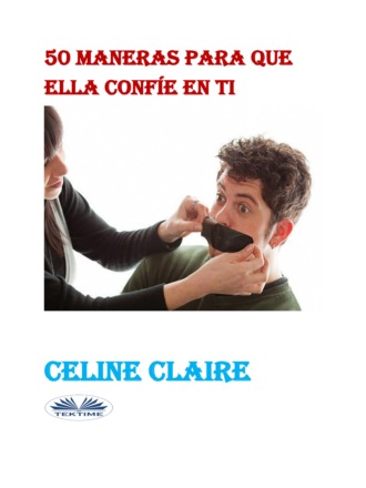 Обложка книги «50 Maneras Para Que Ella Confíe En Ti»