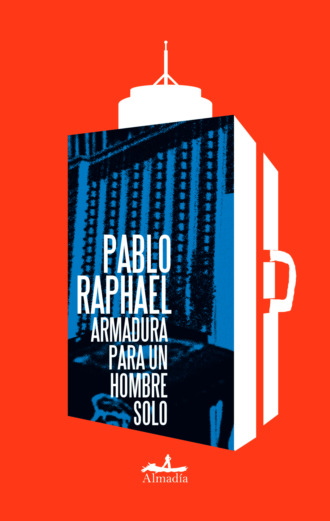 Pablo Raphael. Armadura para un hombre solo