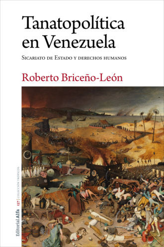 Roberto Brice?o-Le?n. Tanatopol?tica en Venezuela