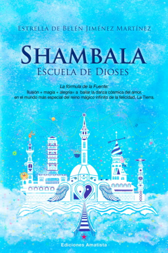 Estrella de Bel?n Jim?nez Mart?nez. Shambala. Escuela de dioses