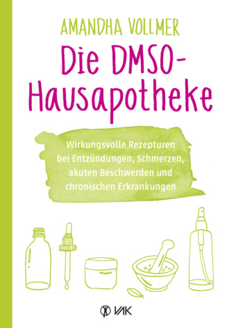 Amandha Vollmer. Die DMSO-Hausapotheke